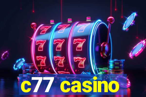 c77 casino